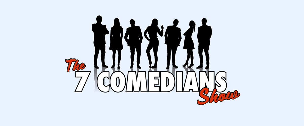 7 Comedians